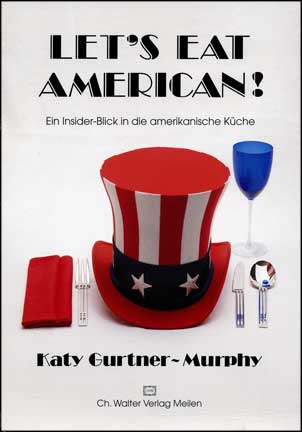 Let's Eat American! Ein Insider-Blick in die amerikanische Küche